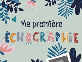 Ma première échographie