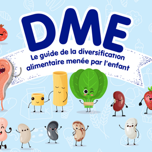 Le guide de la diversification alimentaire menée par l’enfant Le guide de la diversification alimentaire menée par l’enfant